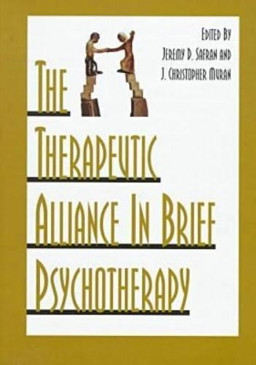 The Therapeutic Alliance in Brief Psychotherapy by J. Christopher Muran