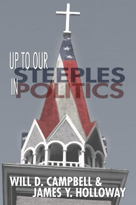 Up To Our Steeples in Politics book