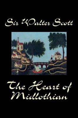 The Heart of Midlothian by Sir Walter Scott