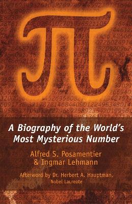 Pi: A Biography of the World's Most Mysterious Number book