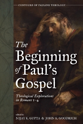 The Beginning of Paul's Gospel by Nijay K Gupta