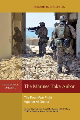 The Marines Take Anbar: The Four-Year Fight Against al Qaeda book