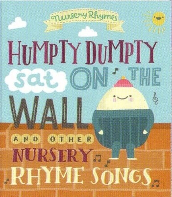 Humpty Dumpty Sat on a Wall and Other Nursery Rhyme Songs book