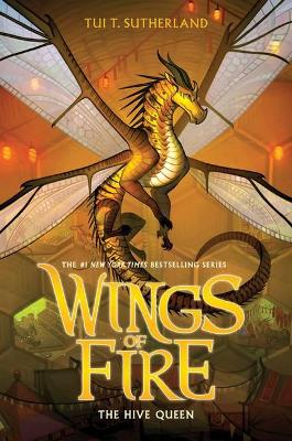 The Hive Queen (Wings of Fire #12) by Tui,T Sutherland