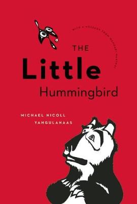 The Little Hummingbird by Michael Nicoll Yahgulanaas