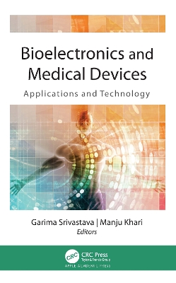 Bioelectronics and Medical Devices: Applications and Technology by Garima Srivastava