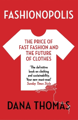 Fashionopolis: The Price of Fast Fashion and the Future of Clothes by Dana Thomas