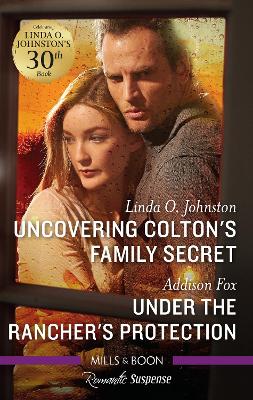 Uncovering Colton's Family Secret/Under The Rancher's Protect book