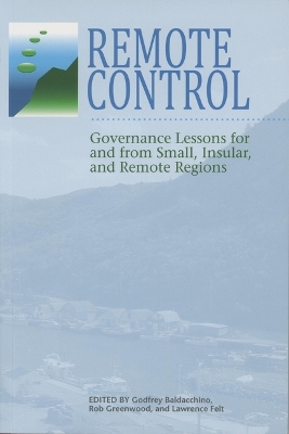 Remote Control: Governance Lessons for and from Small, Insular, and Remote Regions book