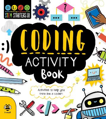 Coding Activity Book: Activities to Help You Think Like a Coder! book