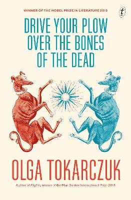 Drive Your Plow Over the Bones of the Dead by Olga Tokarczuk