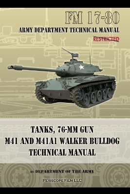 Tanks, 76-MM Gun M41 and M41A1 Walker Bulldog: FM 17-80 book