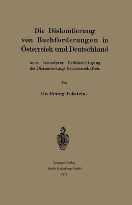 Die Diskontierung von Buchforderungen in Österreich und Deutschland unter besonderer Berücksichtigung der Diskontierungs-Genossenschaften book