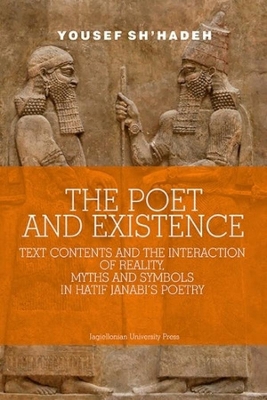 The Poet and Existence – Text Contents and the Interaction of Reality, Myths and Symbols in Hatif Janabi′s Poetry book