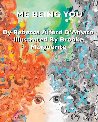 Me Being You by Rebecca Alford d'Amato