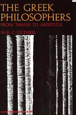 The Greek Philosophers by W. K. C. Guthrie