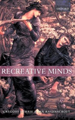 Recreative Minds by Gregory Currie