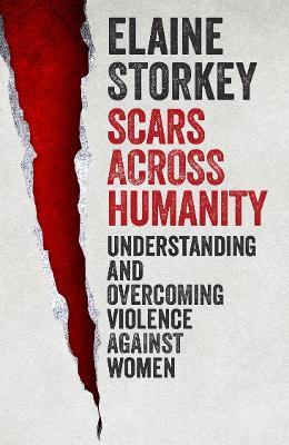 Scars Across Humanity: Understanding And Overcoming Violence Against Women book