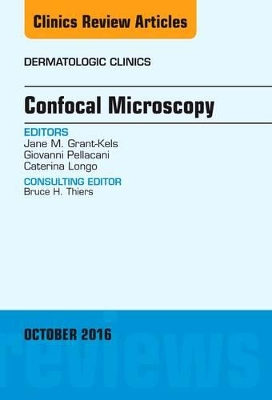 Confocal Microscopy, An Issue of Dermatologic Clinics book