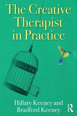 The The Creative Therapist in Practice by Bradford Keeney