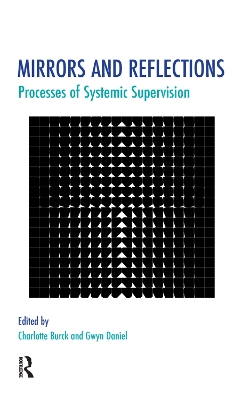 Mirrors and Reflections: Processes of Systemic Supervision by Charlotte Burck