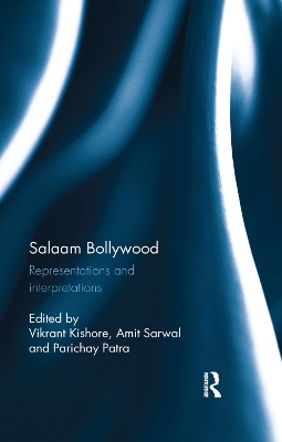Salaam Bollywood: Representations and interpretations by Vikrant Kishore