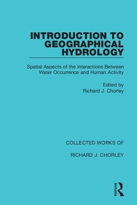 Introduction to Geographical Hydrology: Spatial Aspects of the Interactions Between Water Occurrence and Human Activity book