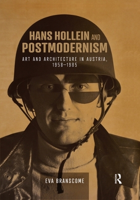 Hans Hollein and Postmodernism: Art and Architecture in Austria, 1958-1985 book