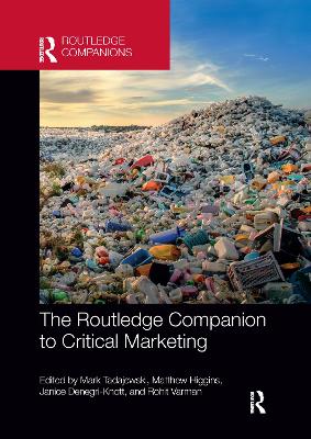 The Routledge Companion to Critical Marketing by Mark Tadajewski