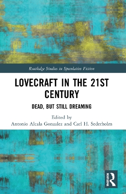 Lovecraft in the 21st Century: Dead, But Still Dreaming book