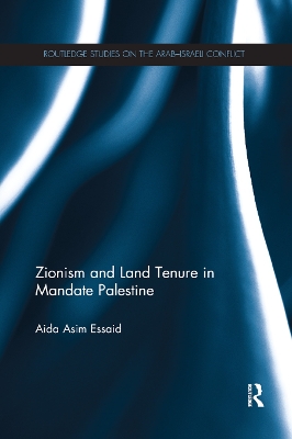 Zionism and Land Tenure in Mandate Palestine by Aida Essaid