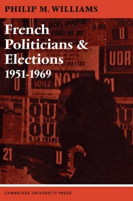 French Politicians and Elections 1951-1969 book