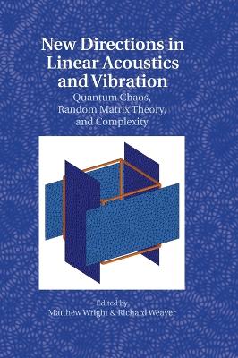 New Directions in Linear Acoustics and Vibration by Matthew Wright