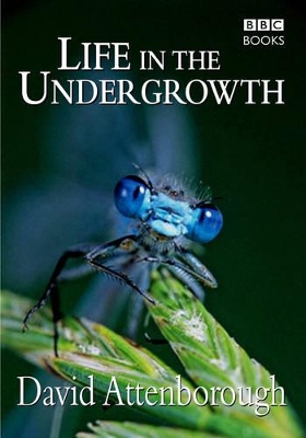 Life in the Undergrowth by David Attenborough