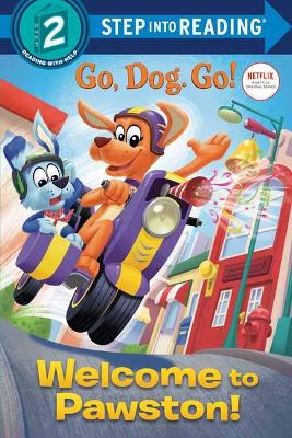 Welcome to Pawston!: (Netflix: Go, Dog. Go!) book