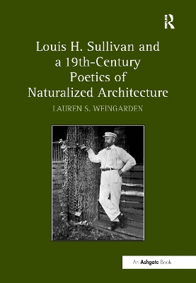 Louis H. Sullivan and a 19th - Century Poetics of Naturalized Architecture book