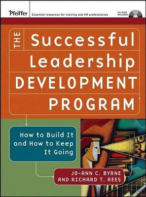The Successful Leadership Development Program: How to Build it and How to Keep it Going by Jo-Ann C. Byrne