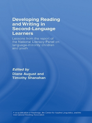 Developing Reading and Writing in Second-Language Learners: Lessons from the Report of the National Literacy Panel on Language-Minority Children and Youth. Published by Routledge for the American Association of Colleges for Teacher Education book