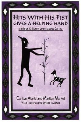 Hits with His Fist Gives a Helping Hand: Mimbres Children Learn about Caring book