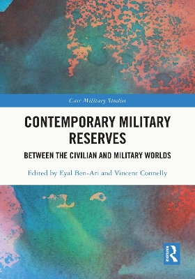 Contemporary Military Reserves: Between the Civilian and Military Worlds by Eyal Ben-Ari
