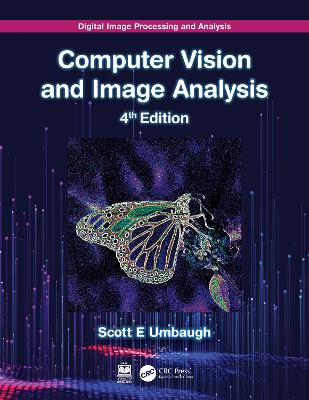 Digital Image Processing and Analysis: Computer Vision and Image Analysis by Scott E Umbaugh