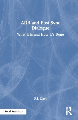 ADR and Post-Sync Dialogue: What It Is and How It's Done book