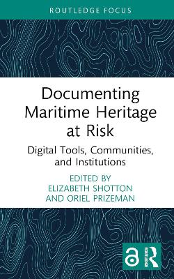 Documenting Maritime Heritage at Risk: Digital Tools, Communities, and Institutions book