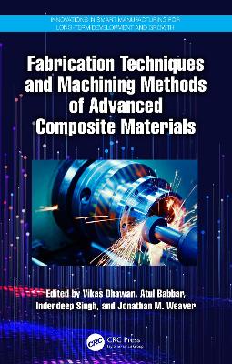 Fabrication Techniques and Machining Methods of Advanced Composite Materials book