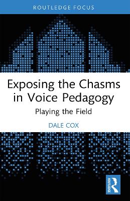 Exposing the Chasms in Voice Pedagogy: Playing the Field book