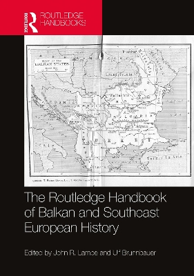 The Routledge Handbook of Balkan and Southeast European History book
