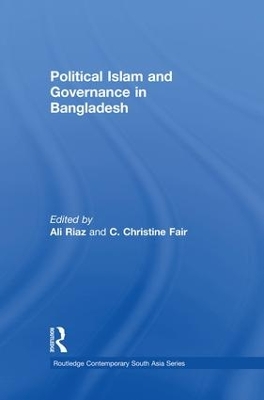 Political Islam and Governance in Bangladesh by Ali Riaz