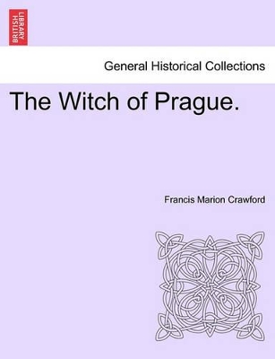 The Witch of Prague. by F Marion Crawford