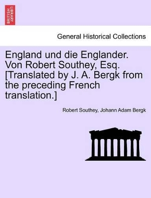 England Und Die Englander. Von Robert Southey, Esq. [Translated by J. A. Bergk from the Preceding French Translation.] book