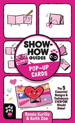 Show-How Guides: Pop-Up Cards: The 5 Essential Designs & Techniques Everyone Should Know! book